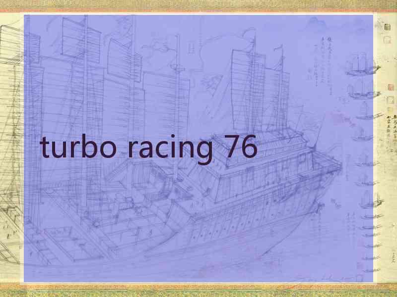 turbo racing 76